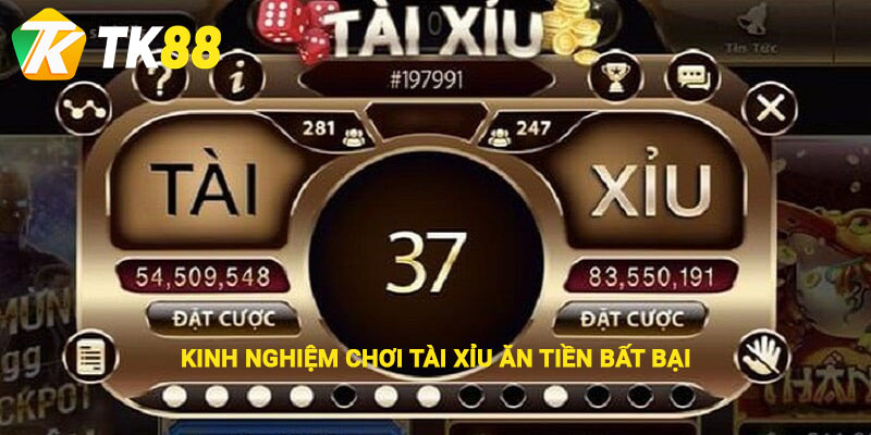Tài Xỉu Ăn Tiền - Bật Mí Luật Chơi Và Mẹo Thắng Từ Cao Thủ TK88 3 Kinh nghiệm chơi cá cược game tài xỉu bất bại