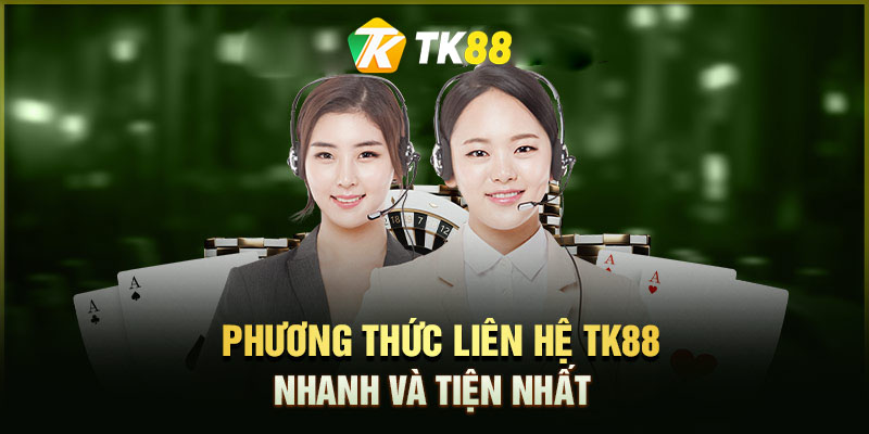 Liên Hệ TK88 - Các Phương Thức Liên Hệ CSKH Nhanh Chóng 2 Các phương thức liên hệ Tk88 phổ biến 2024