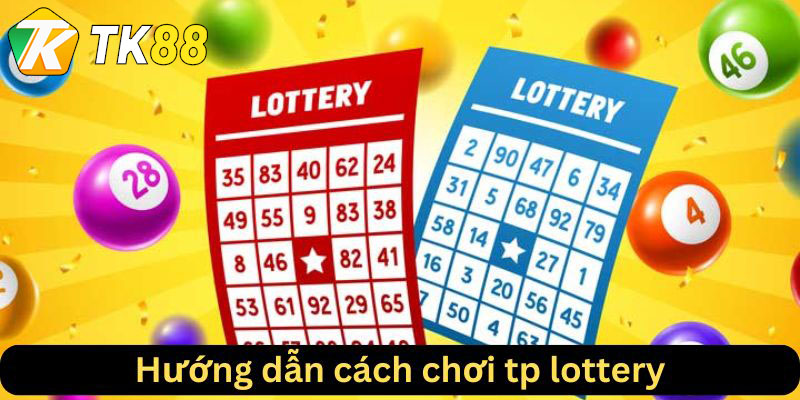 TP Lottery – Sự Kết Hợp Hoàn Hảo Của May Mắn Và Chiến Lược 1 Hướng dẫn cách chơi Tp Lottery