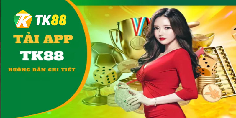 Tải App Tk88 Tiện Lợi Cho Android Và IOS Mới Nhất Hiện Nay 2 Hướng dẫn tải app TK88 chi tiết