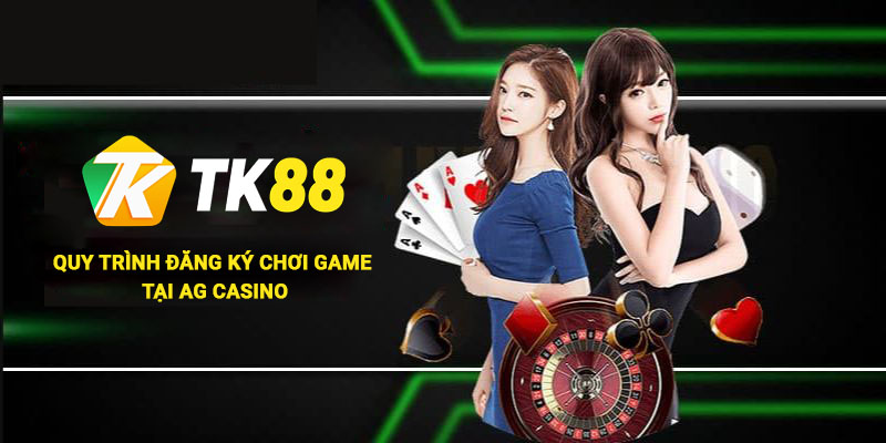 AG Casino - Sòng Bạc Trực Tuyến Đa Dạng Thể Thức Cược 3 Quy trình đăng ký chơi game tại sảnh AG Casino tại Tk88
